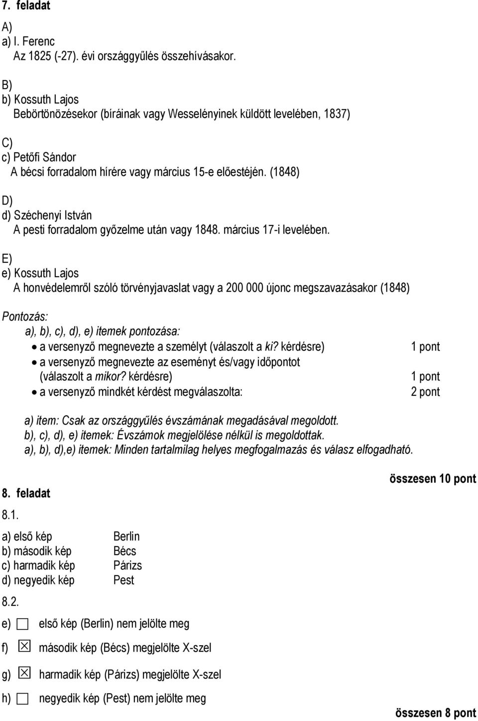 (1848) D) d) Széchenyi István A pesti forradalom győzelme után vagy 1848. március 17-i levelében.