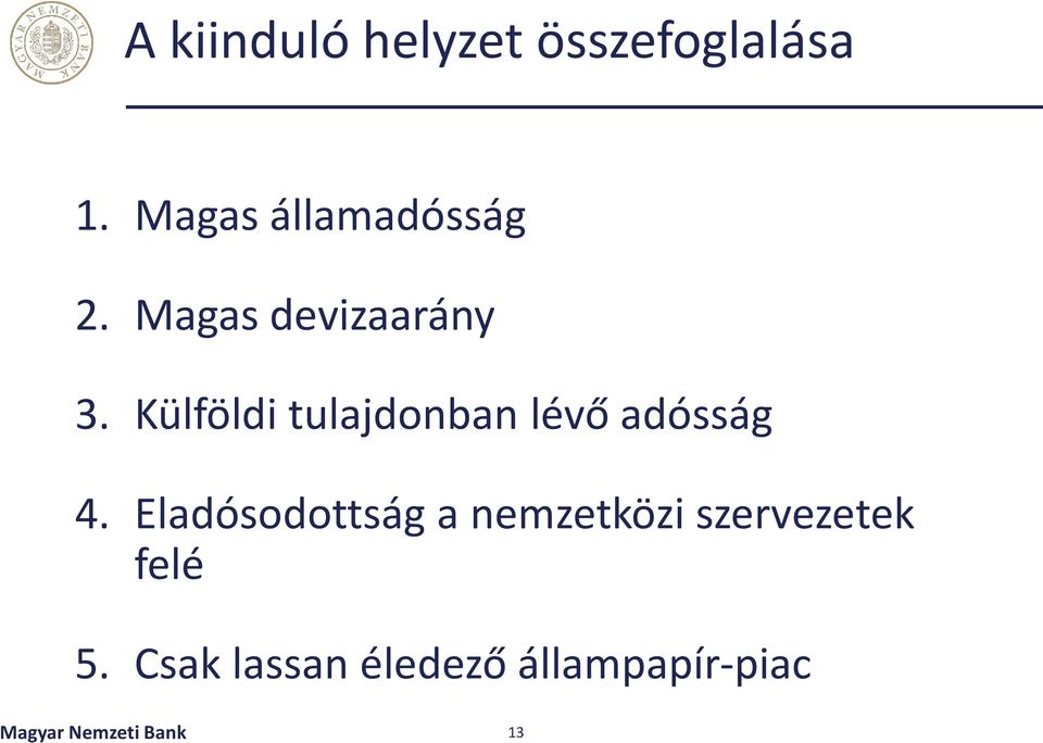 Külföldi tulajdonban lévő adósság 4.