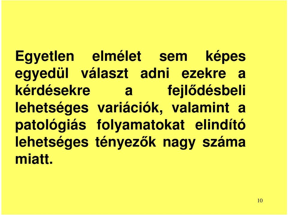 variációk, valamint a patológiás folyamatokat