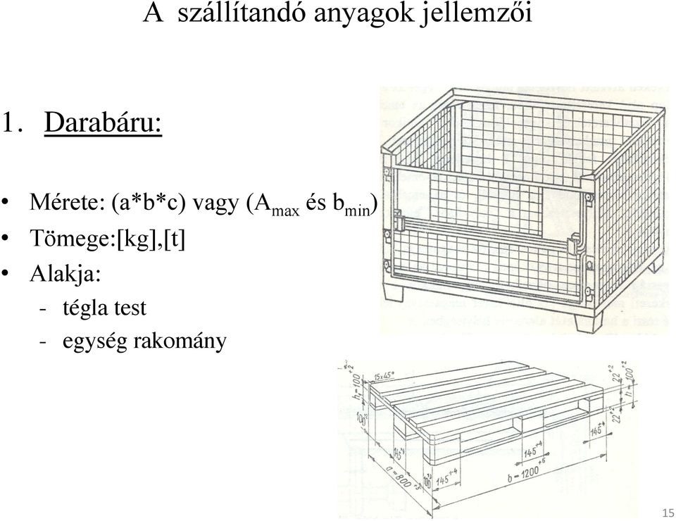 BME Anyagmozgatási és Logisztikai Rendszerek Tanszék. KOEAA 305 BSc.  Logisztika Gépei és Eszközei I. Némethy Zoltán, Odonics Boglárka - PDF Free  Download