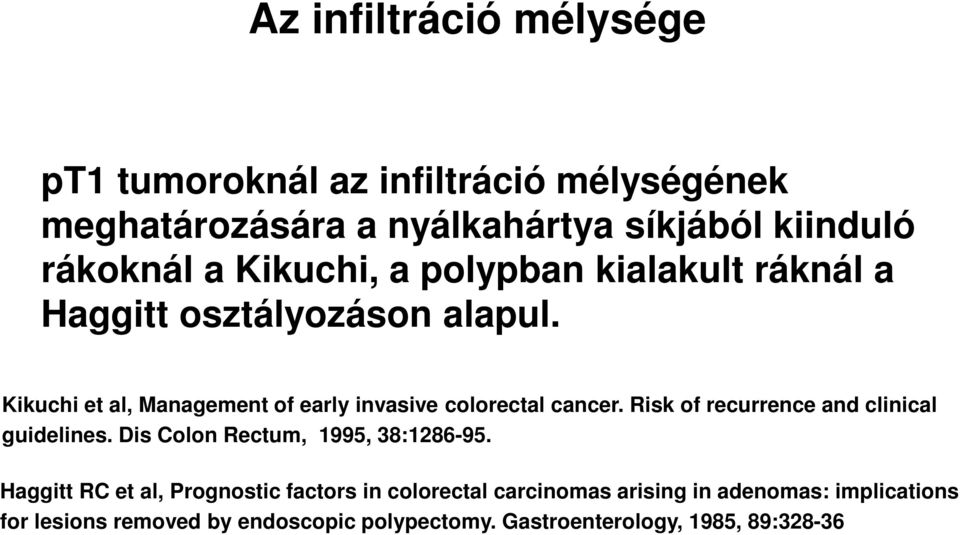 Kikuchi et al, Management of early invasive colorectal cancer. Risk of recurrence and clinical guidelines.