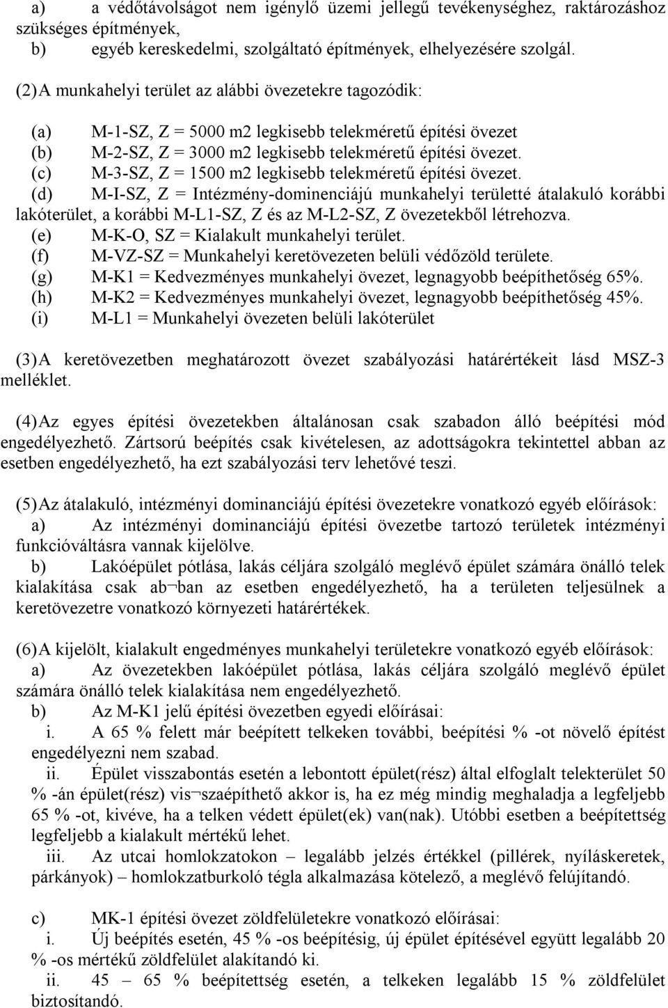 (c) M 3 SZ, Z = 1500 m2 legkisebb telekméretű építési övezet.