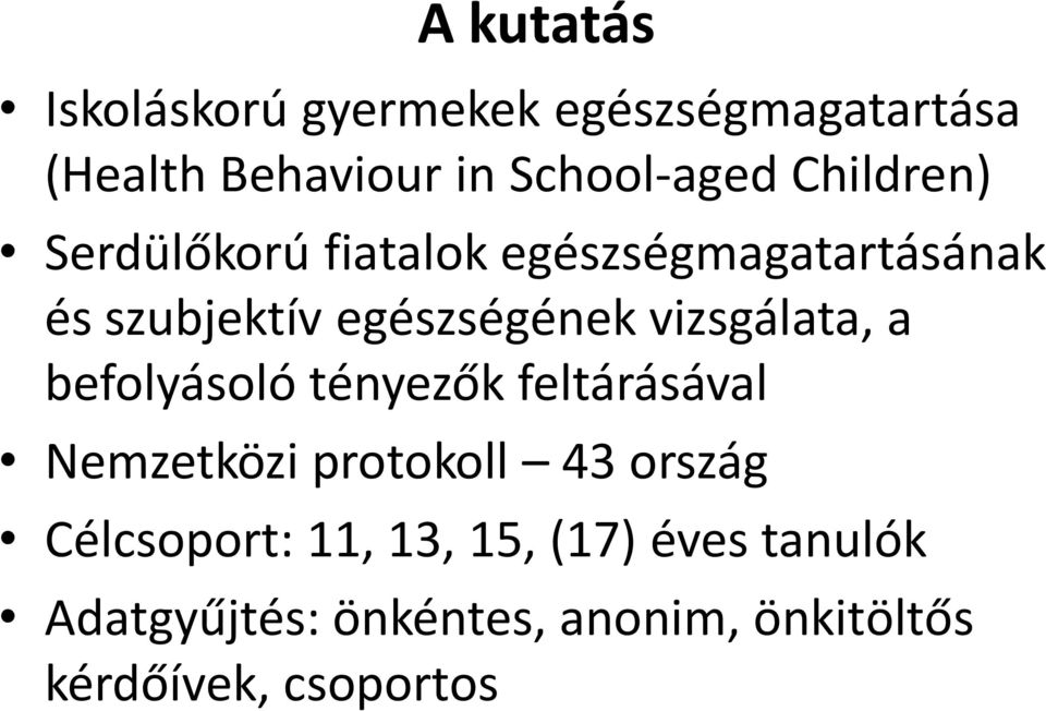 vizsgálata, a befolyásoló tényezők feltárásával Nemzetközi protokoll 43 ország