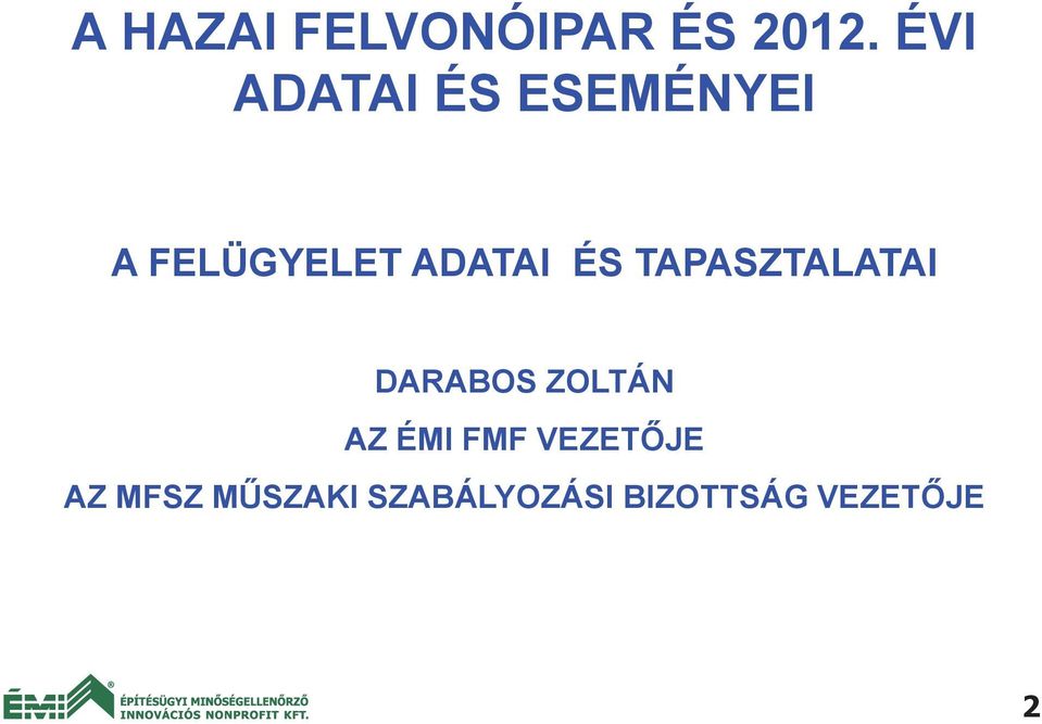 ADATAI ÉS TAPASZTALATAI DARABOS ZOLTÁN AZ