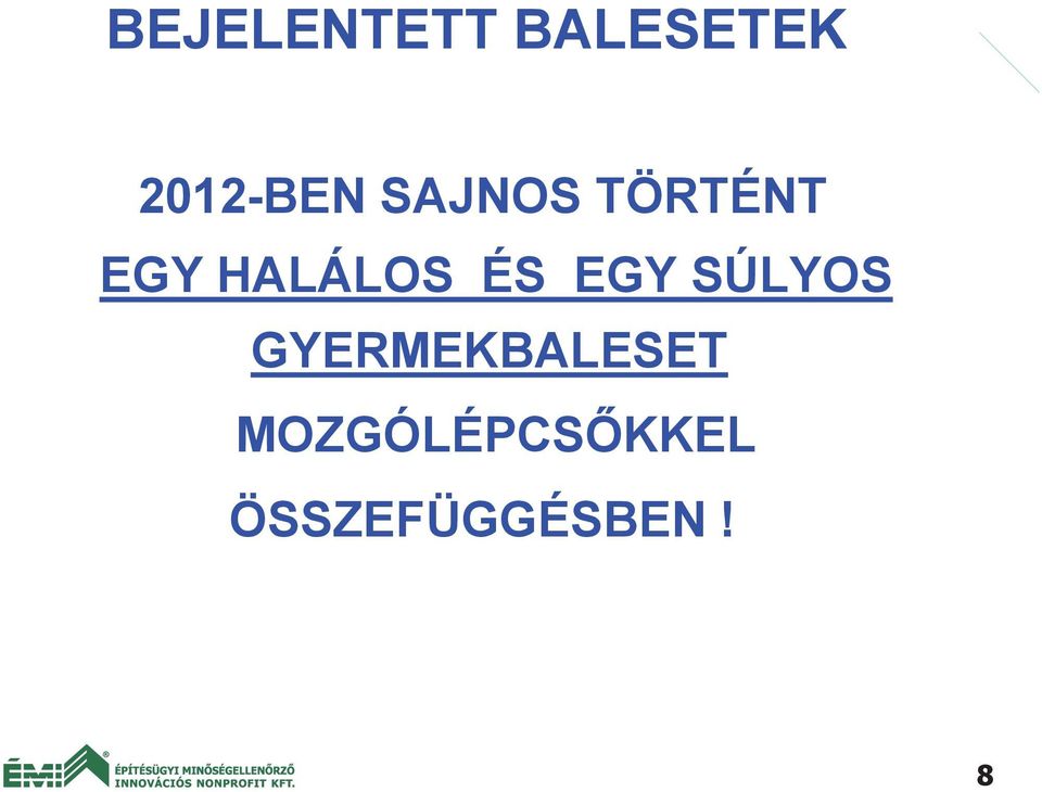 HALÁLOS ÉS EGY SÚLYOS