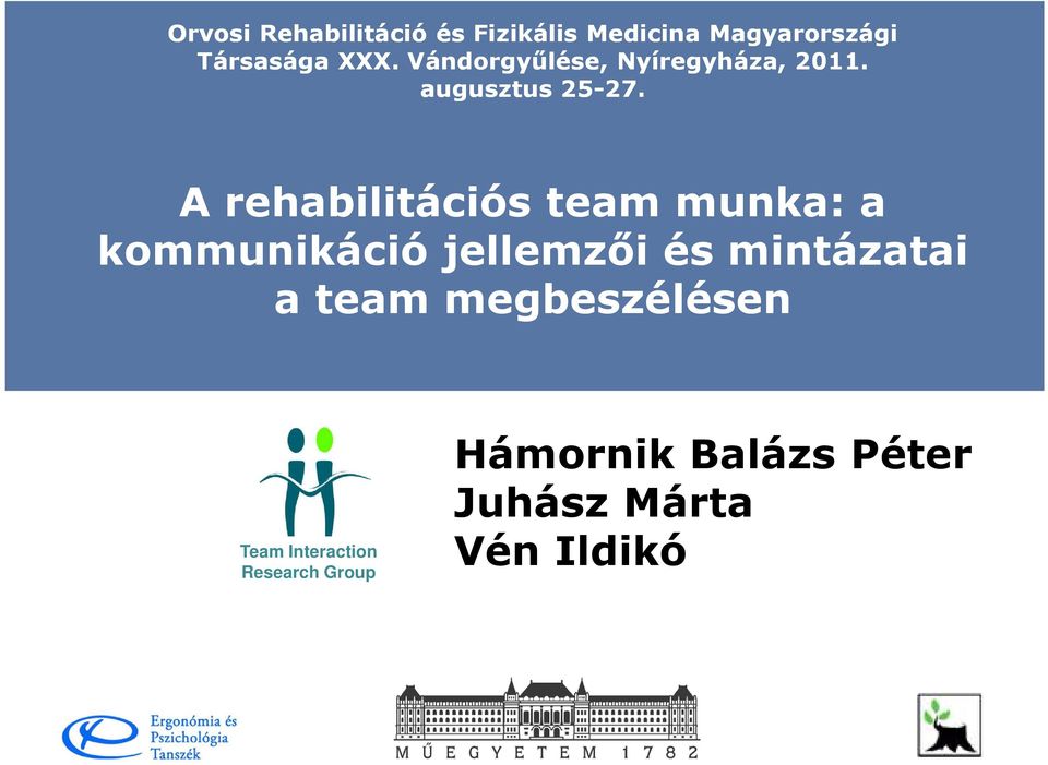 A rehabilitációs team munka: a kommunikáció jellemzői és mintázatai a