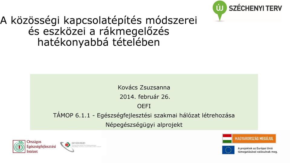 2014. február 26. OEFI TÁMOP 6.1.1 -