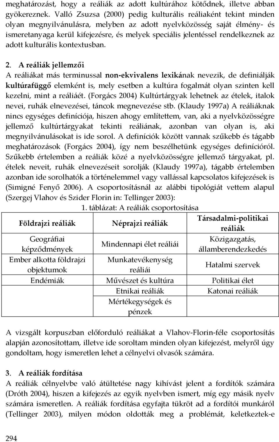 rendelkeznek az adott kulturális kontextusban. 2.