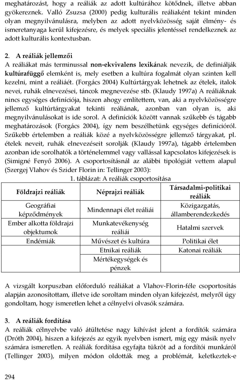 rendelkeznek az adott kulturális kontextusban. 2.