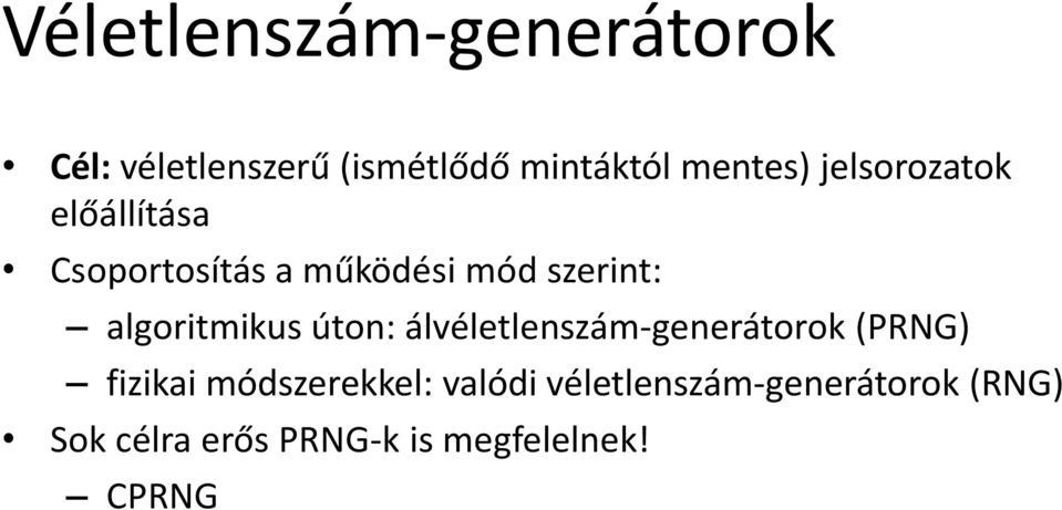 algoritmikus úton: álvéletlenszám-generátorok (PRNG) fizikai