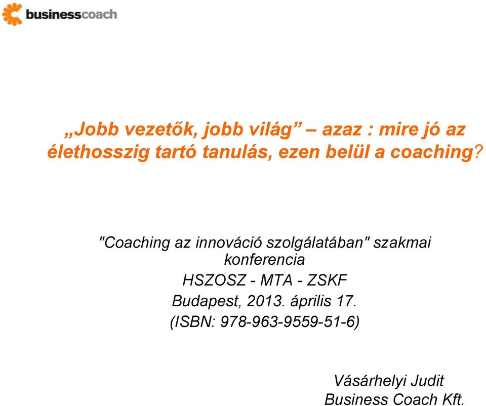 "Coaching az innováció szolgálatában" szakmai konferencia HSZOSZ