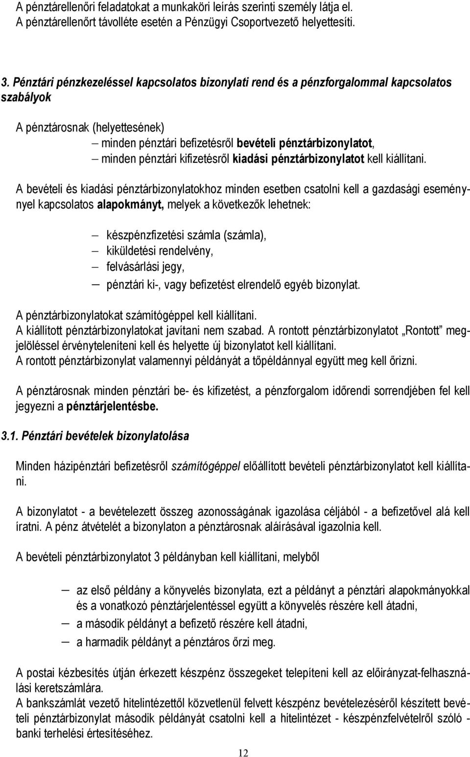 kifizetésről kiadási pénztárbizonylatot kell kiállítani.