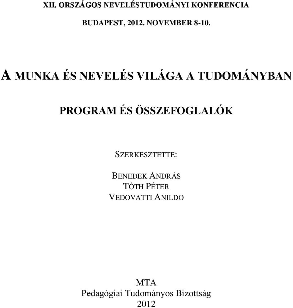 A MUNKA ÉS NEVELÉS VILÁGA A TUDOMÁNYBAN PROGRAM ÉS