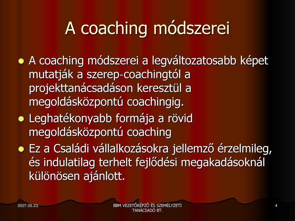 Leghatékonyabb formája a rövid megoldásközpontú coaching Ez a Családi