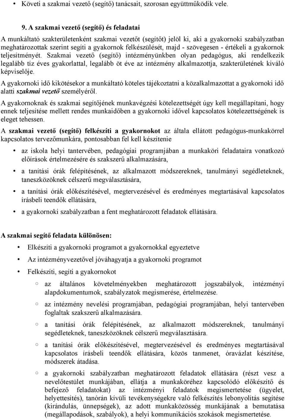 - szövegesen - értékeli a gyakornok teljesítményét.