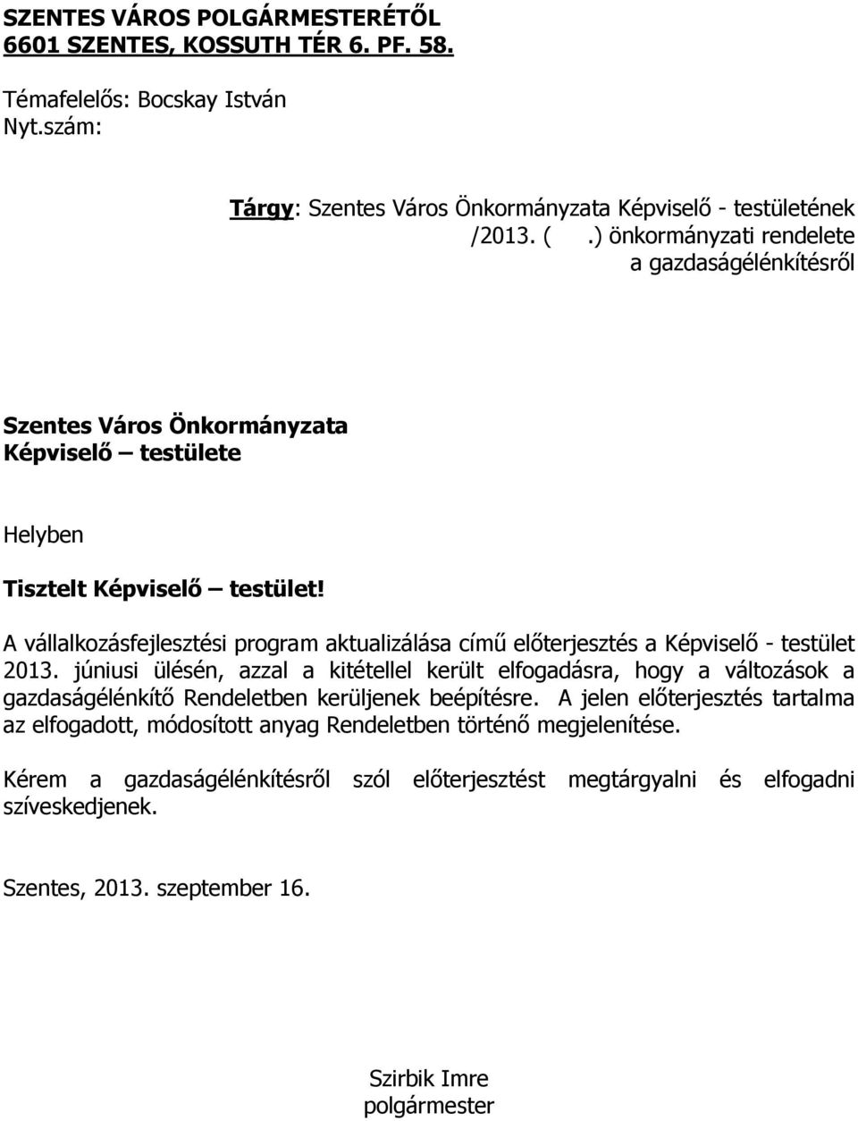 A vállalkozásfejlesztési program aktualizálása című előterjesztés a Képviselő - testület 2013.