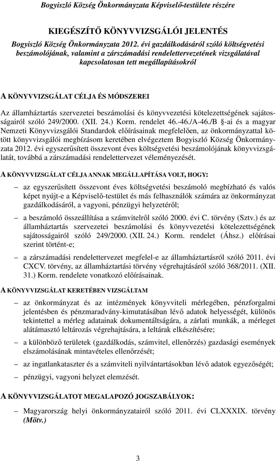 államháztartás szervezetei beszámolási és könyvvezetési kötelezettségének sajátosságairól szóló 249/2000. (XII. 24.) Korm. rendelet 46.-46./A-46.