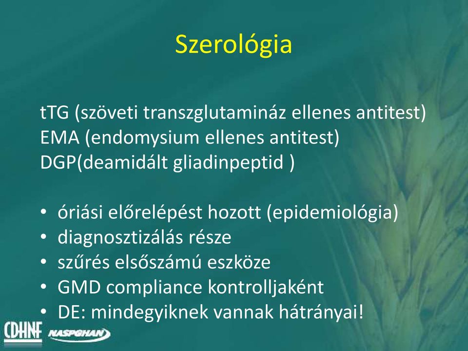 előrelépést hozott (epidemiológia) diagnosztizálás része szűrés