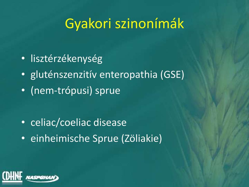 (nem-trópusi) sprue celiac/coeliac