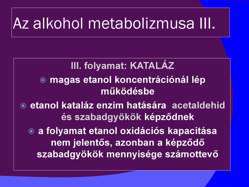 etanol kataláz enzim hatására acetaldehid és szabadgyökök képződnek