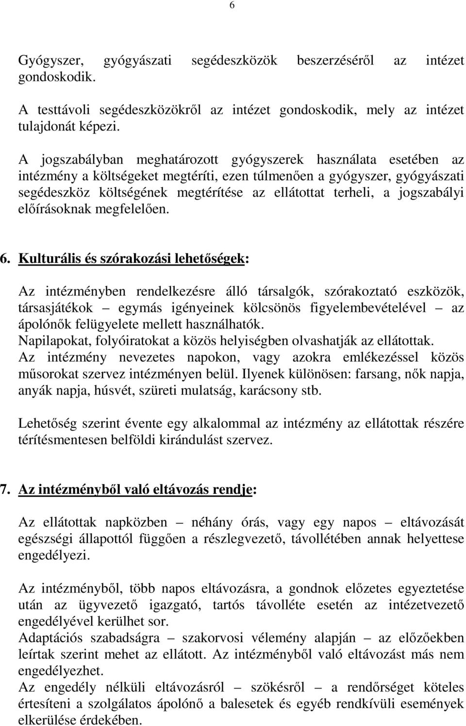 a jogszabályi előírásoknak megfelelően. 6.