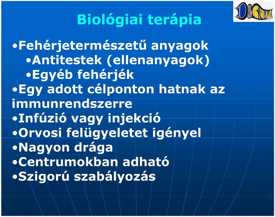 célponton hatnak az immunrendszerre Infúzió vagy injekció