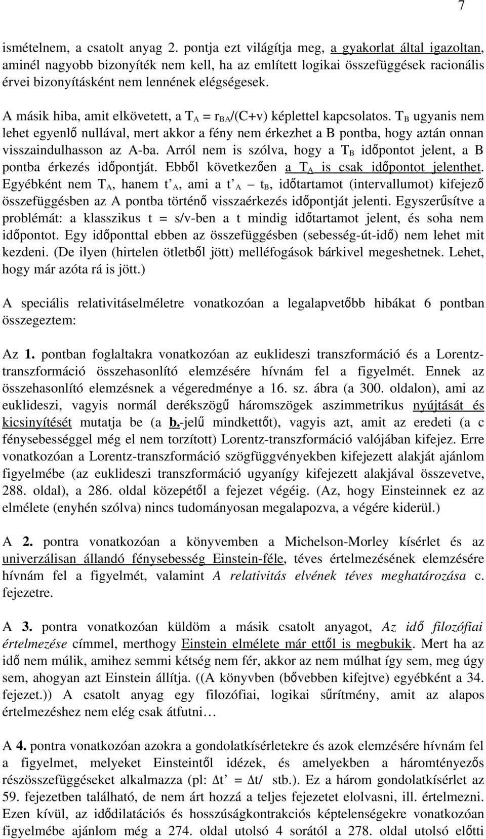 A másik hiba, amit elkövetett, a T A = r BA /(C+v) képlettel kapcsolatos.