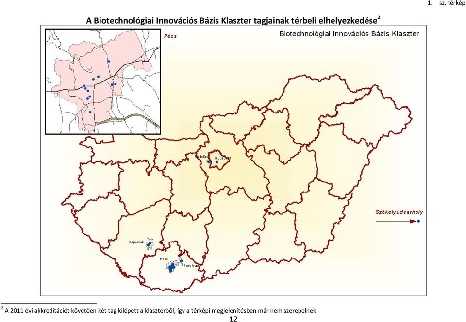 tagjainak térbeli elhelyezkedése 2 2 A 2011 évi