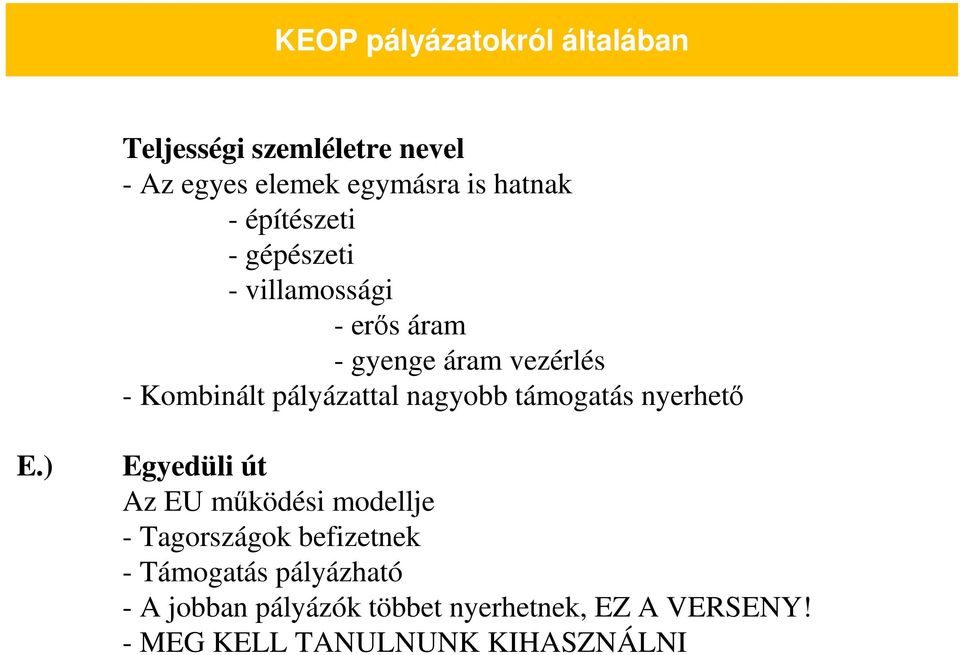 nagyobb támogatás nyerhetı E.