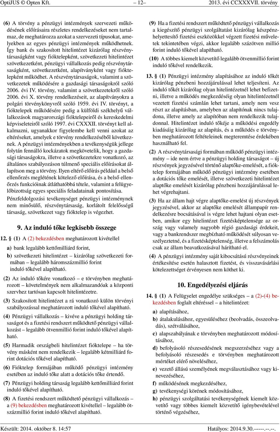 intézmények működhetnek.
