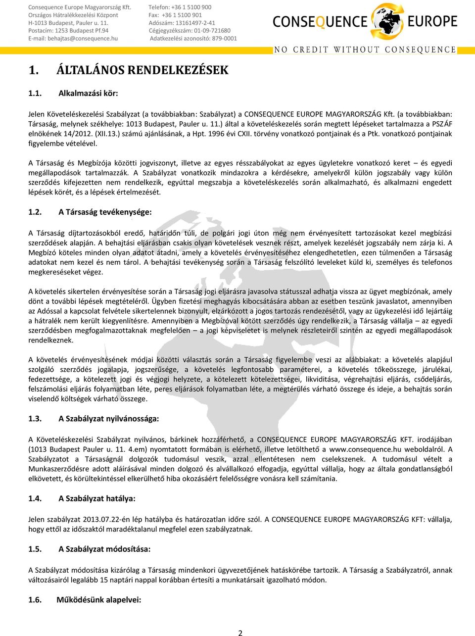 1996 évi CXII. törvény vonatkozó pontjainak és a Ptk. vonatkozó pontjainak figyelembe vételével.