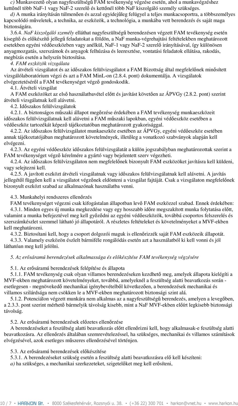 saját maga biztonságára. 3.6.4.