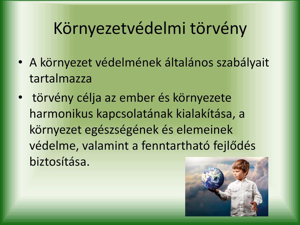 harmonikus kapcsolatának kialakítása, a környezet