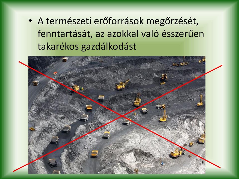 fenntartását, az azokkal