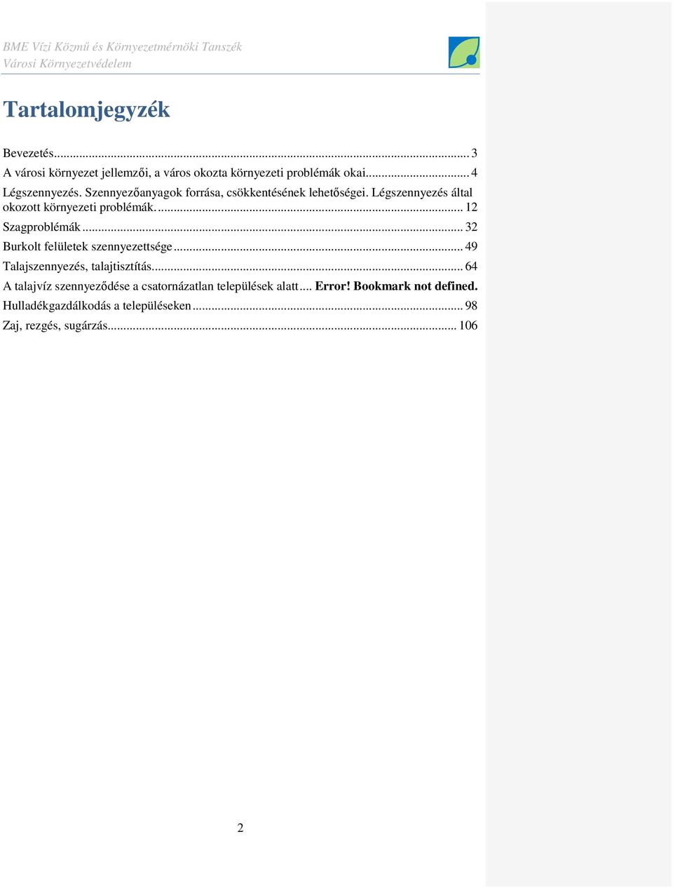 .. 32 Burkolt felületek szennyezettsége... 49 Talajszennyezés, talajtisztítás.