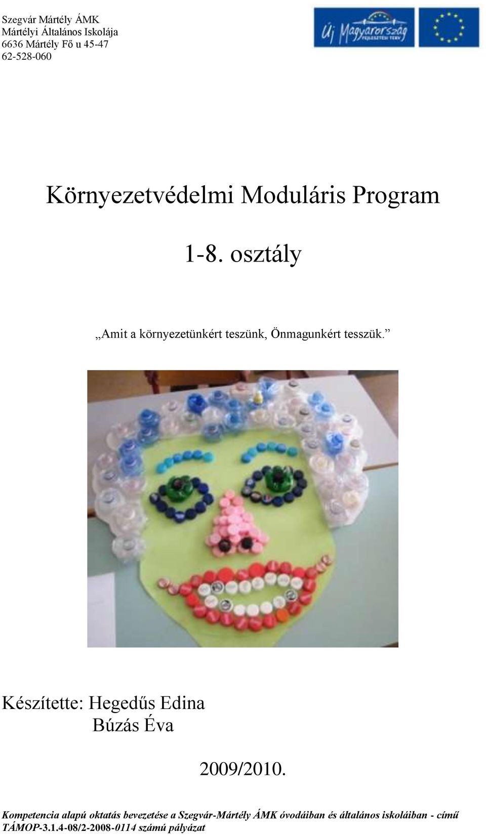 Készítette: Hegedűs Edina Búzás Éva 2009/2010.