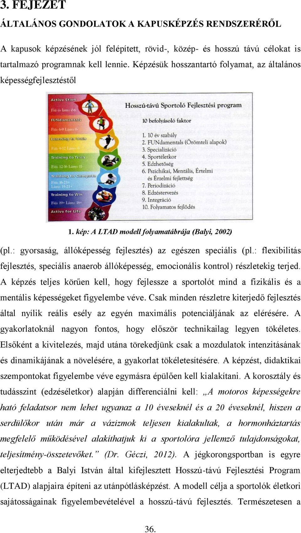 : flexibilitás fejlesztés, speciális anaerob állóképesség, emocionális kontrol) részletekig terjed.