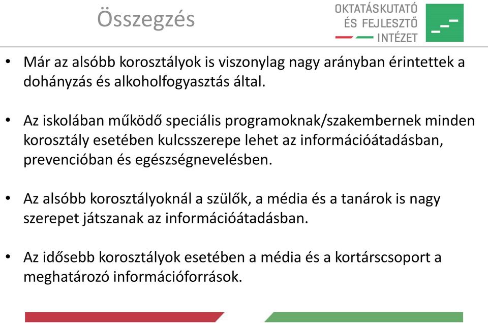 információátadásban, prevencióban és egészségnevelésben.