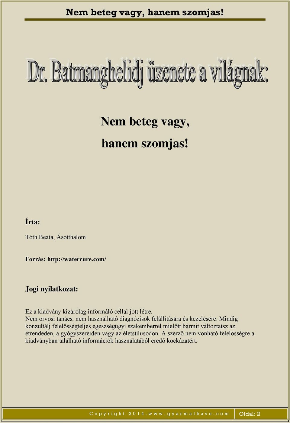 Nem orvosi tanács, nem használható diagnózisok felállítására és kezelésére.