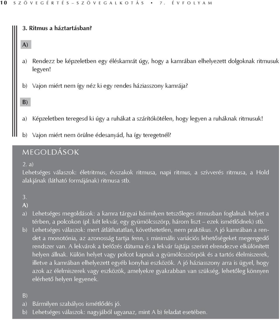 b) Vajon miért nem örülne édesanyád, ha így teregetnél? MEGOLDÁSOK 2.