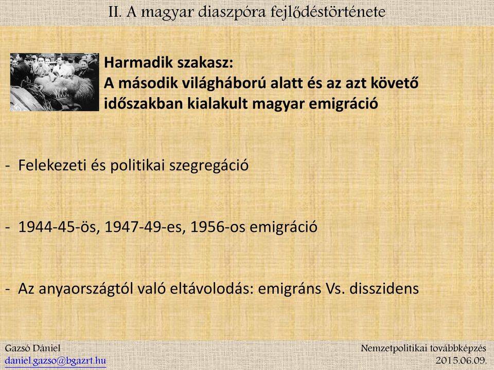 emigráció - Felekezeti és politikai szegregáció - 1944-45-ös,