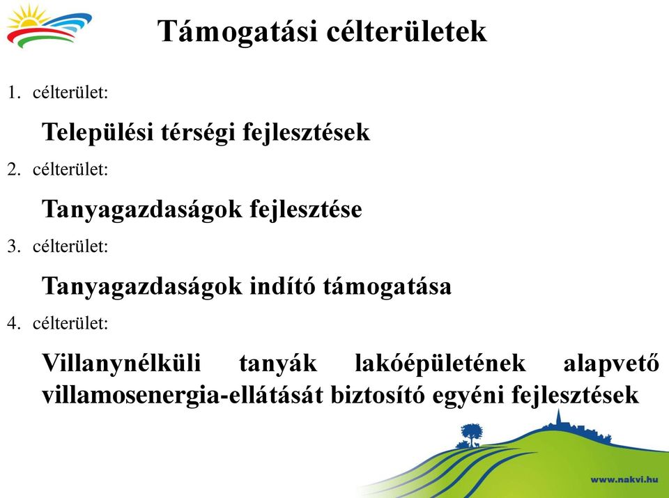 célterület: Tanyagazdaságok fejlesztése 3.