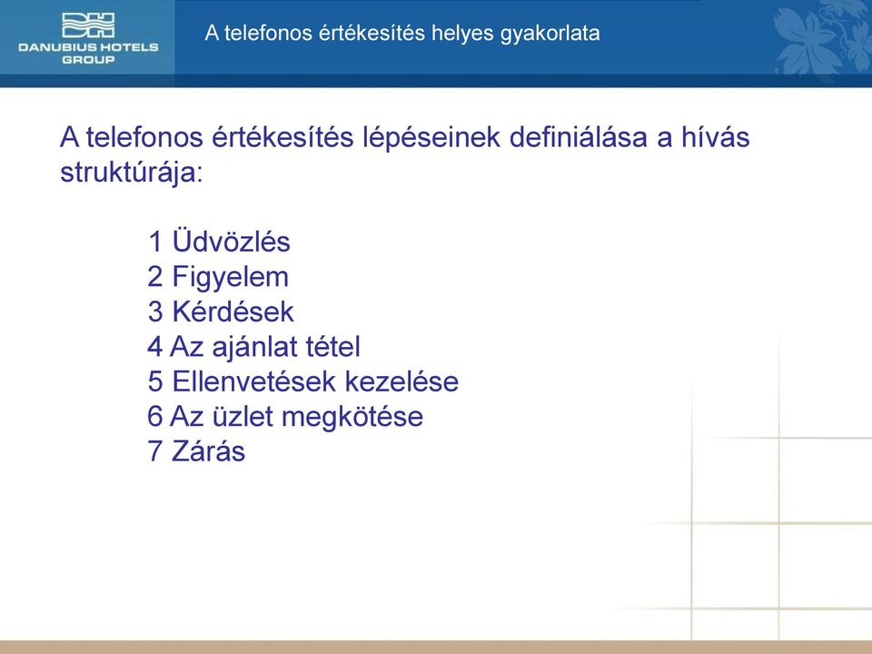 Üdvözlés 2 Figyelem 3 Kérdések 4 Az