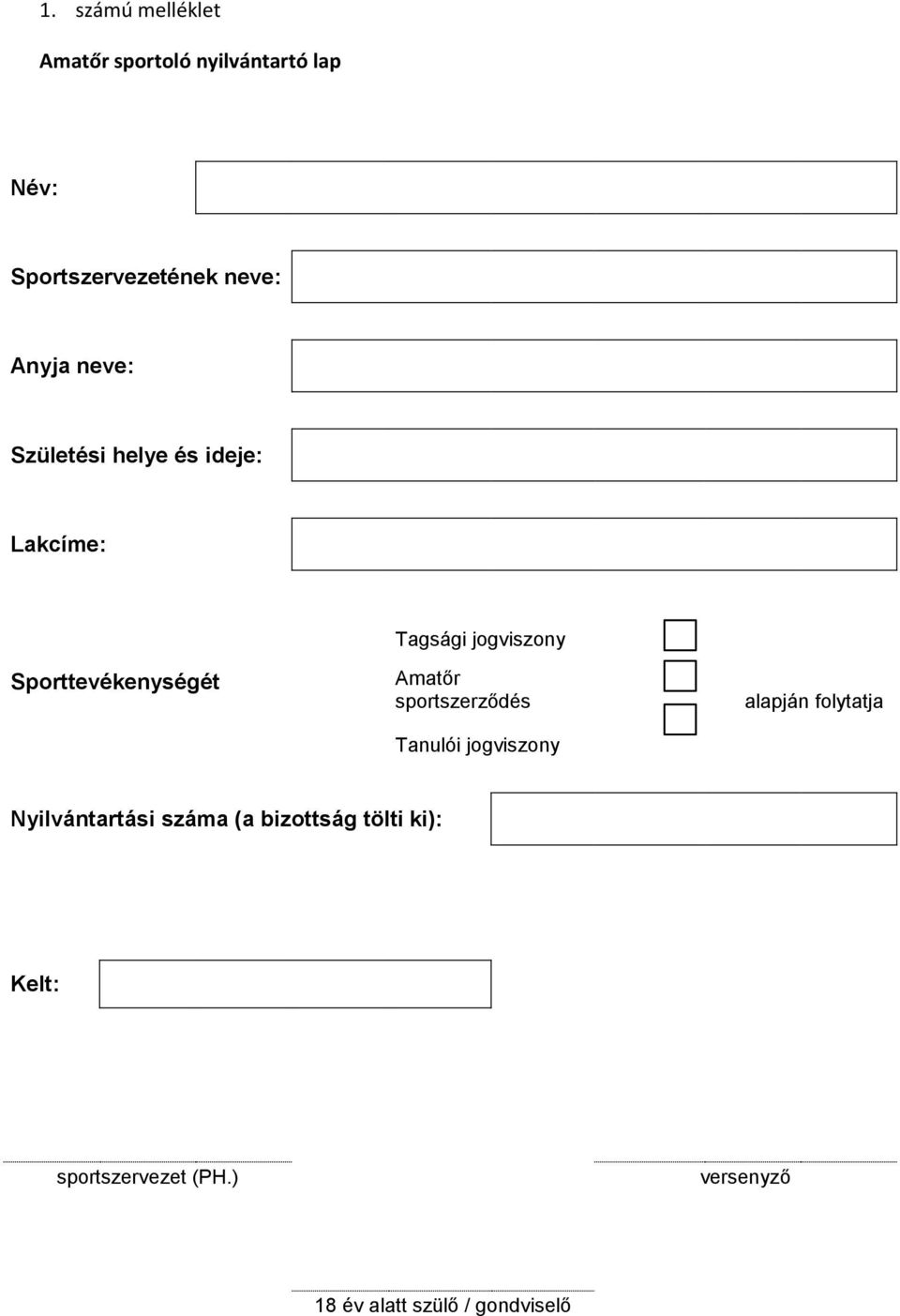 Amatőr sportszerződés Tanulói jogviszony alapján folytatja Nyilvántartási száma (a