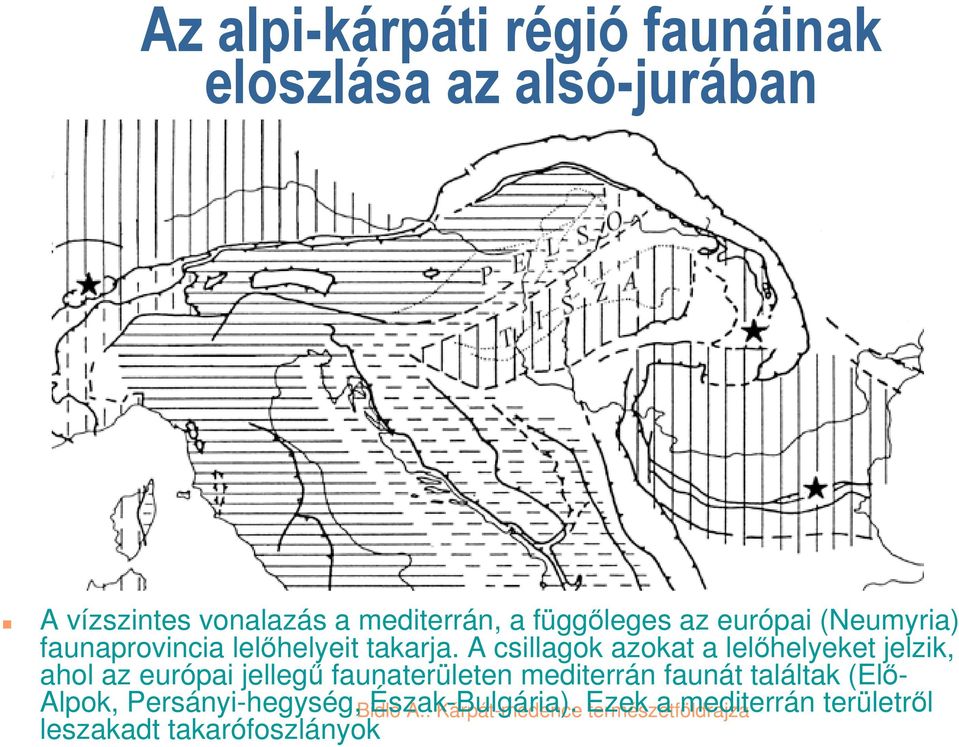 A csillagok azokat a lelőhelyeket jelzik, ahol az európai jellegű faunaterületen mediterrán faunát