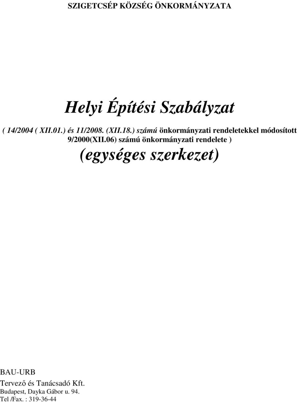 ) számú önkormányzati rendeletekkel módosított 9/2000(XII.