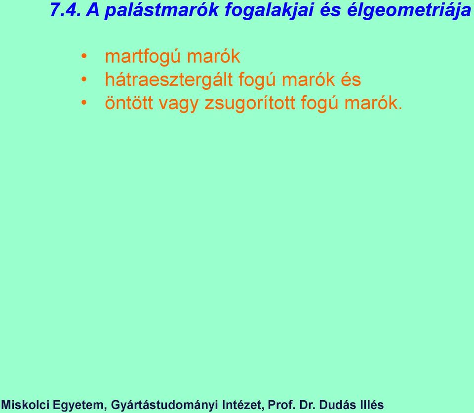 hátraesztergált fogú marók és
