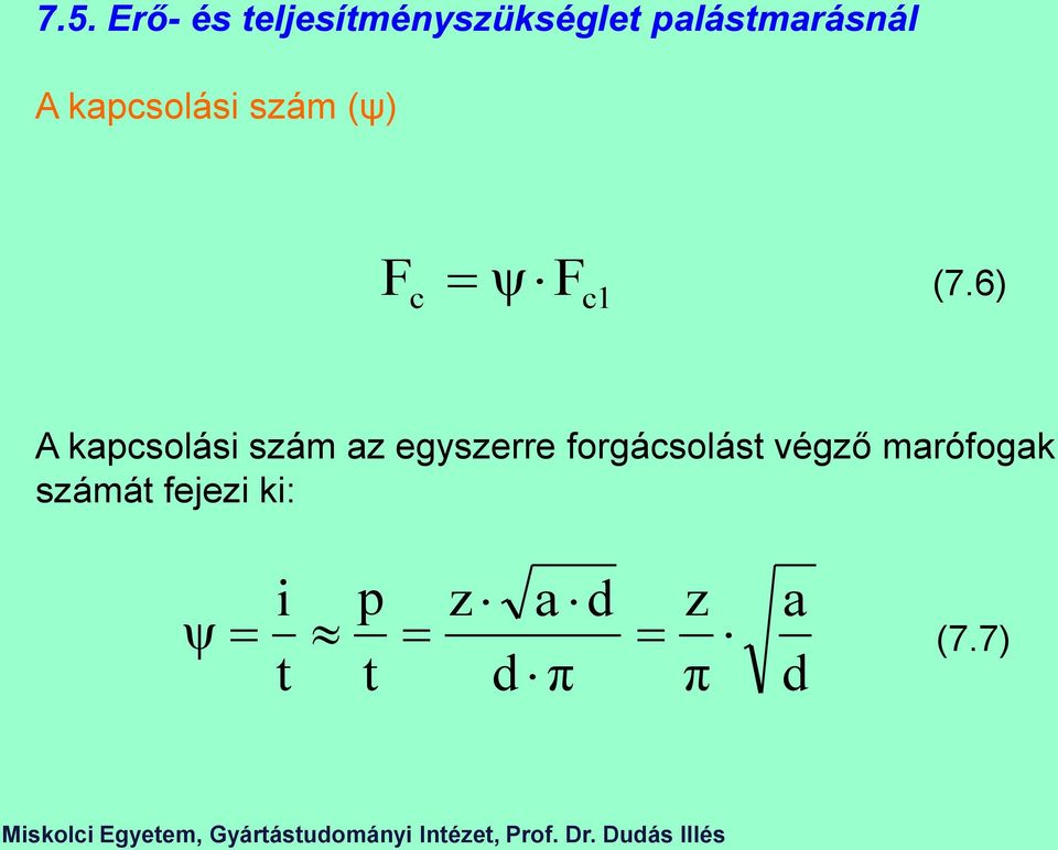 6) A kapcsolási szám az egyszerre forgácsolást