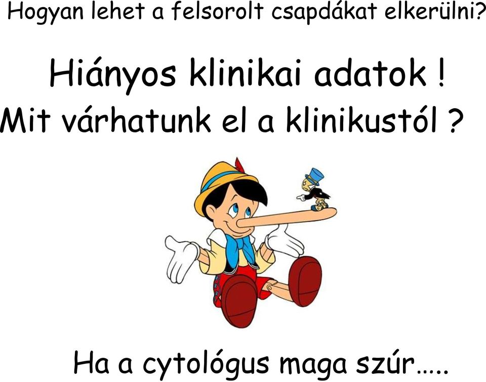 Hiányos klinikai adatok!