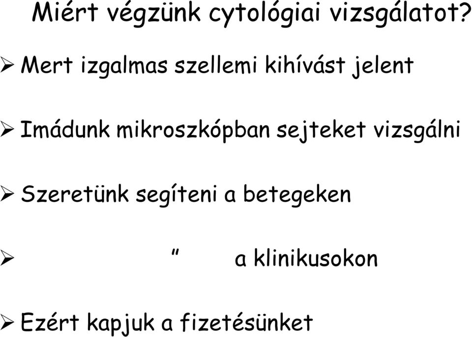 mikroszkópban sejteket vizsgálni Szeretünk